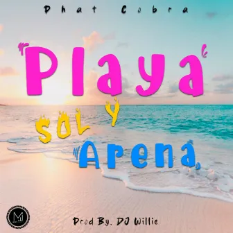 Playa Sol Y Arena by Phat Cobra