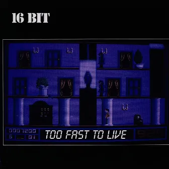 Too Fast to Live by 16 Bit