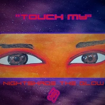 Touch My by Nightshade The Glow