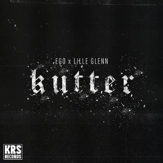 KUTTER by Lille Glenn