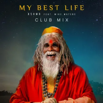 My Best Life (feat. Mike Waters) [Club Mix] by Mike Waters