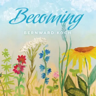 Becoming by Bernward Koch