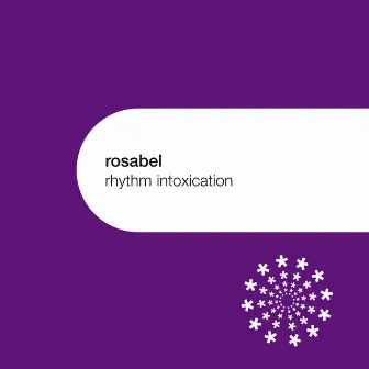 Rhythm Intoxication by Rosabel