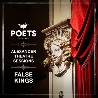 False Kings (Alexander Theatre Sessions) by Poets of the Fall