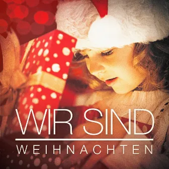 Wir sind Weihnachten by Der Weihnachts-Chor Frieden