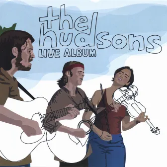 Live Album by The Hudsons