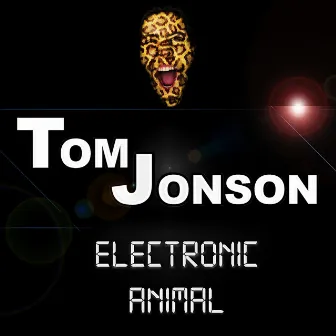 Electronic Animal by Tom Jonson