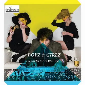 Boyz & Girlz by Frankie Flowerz