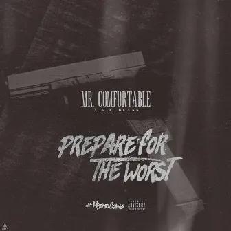 Prepare for the Worst by Mr. Comfortable