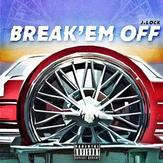 Break'em Off by J.Lock