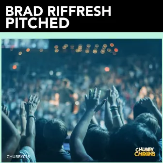 Pitched by Brad Riffresh