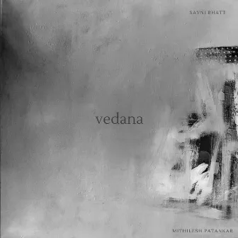 Vedana by Savni Bhatt