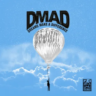 Dreams Make A Difference (Clean) by DMAD