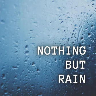 Nothing But Rain by 7 Sleeps