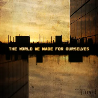 The World We Made for Ourselves by lionel Cohen