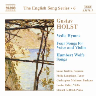 Holst: Vedic Hymns / Four Songs, Op. 35 / Humbert Wolfe Settings (English Song, Vol. 6) by Christopher Maltman