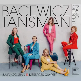 Bacewicz & Tansman: Piano Quintets by Messages Quartet