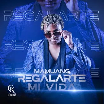 Regalarte Mi Vida by Mamuang