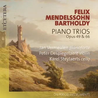 Mendelssohn-Bartholdy: Piano Trios by Jan Vermeulen