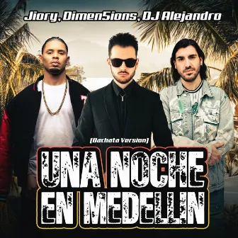 Una Noche En Medellín (Bachata Version) by DJ Alejandro