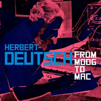 From Moog to Mac by Herbert Deutsch