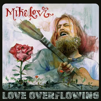 Love Overflowing by Mike Love