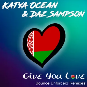 Give You Love (Bounce Enforcerz Remix) by Daz Sampson