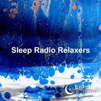 Sleep Radio Relaxers by Sleep Sound Recordings