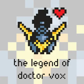 The Legend of Doctor Vox by Doctor Vox