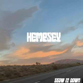 Slow It Down by Hempsey