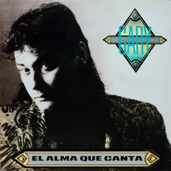 El Alma Que Canta by Gary