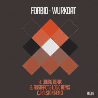 Wurkdat: Remixes by Forbid