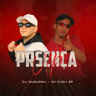 Presença Vip by Mc dudu sp