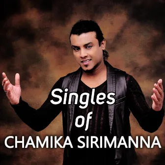 Singles of Chamika Sirimanna by Chamika sirimanna