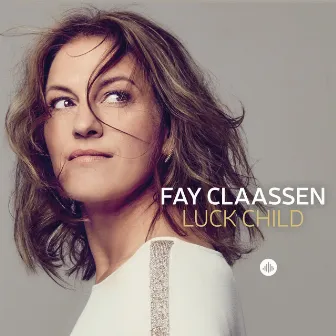 Luck Child by Fay Claassen