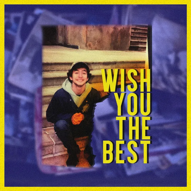 WISH YOU THE BEST