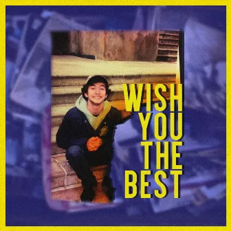 WISH YOU THE BEST by Rob Reese