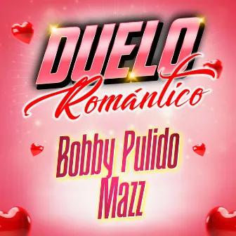 Duelo Romántico by Bobby Pulido