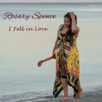 I Fell in Love by Rosary Spence