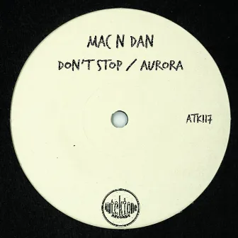 Don't Stop / Aurora by Mac N Dan