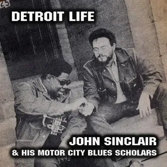 Detroit Life by His Motor City Blues Scholars