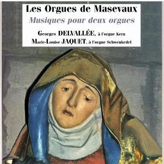 Les orgues de Masevaux - Musiques pour deux orgues by Georges Delvallée