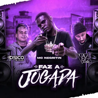 Faz a Jogada by MC Negritin