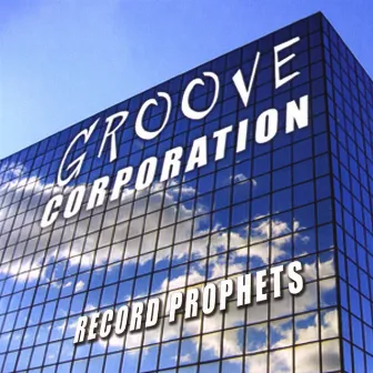 Record Prophets by Groove Corporation