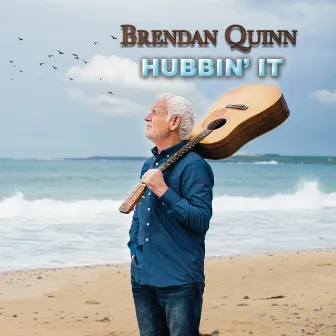 Hubbin' it by Brendan Quinn