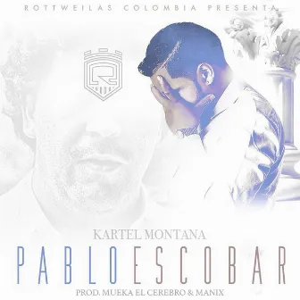 Pablo Escobar by Kartel Montana