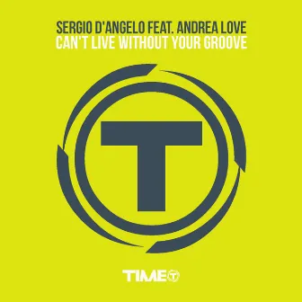 Can't Live Without Your Groove by Sergio D'Angelo