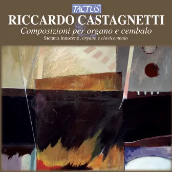 Castagnetti: Composizioni per organo e cembalo by Stefano Innocenti