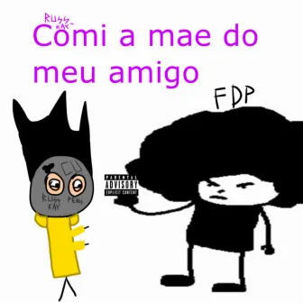 Comi a Mãe do Meu Amigo by russkay