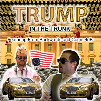 Trump in the Trunk by From Backwards